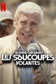 L’homme qui aimait les soucoupes volantes (2024)