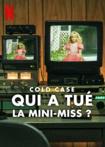 Série Cold Case : Qui a tué la mini-miss ? (2024)